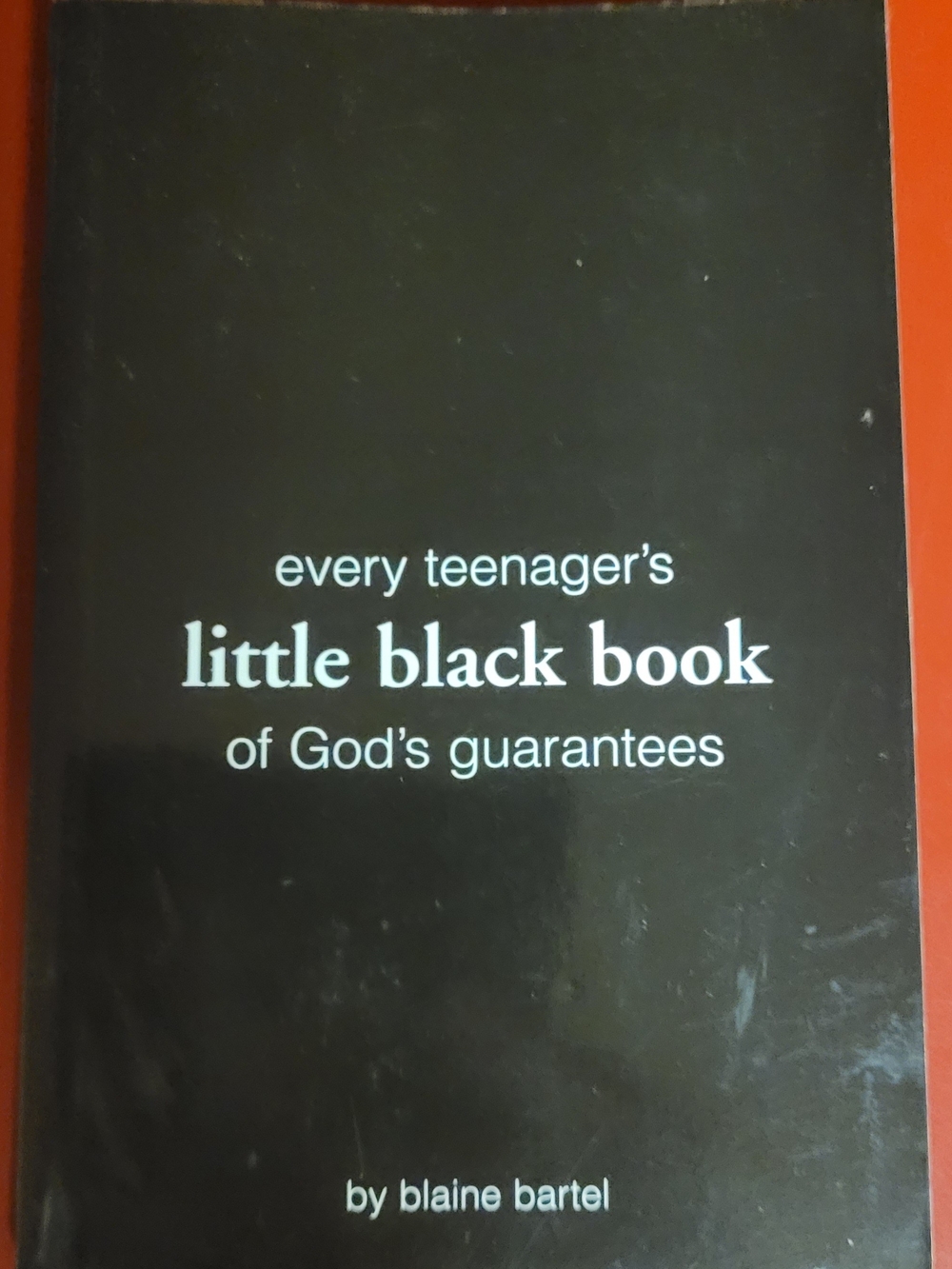 Every Teenager's Little Black Book Of God's Guarantees.
